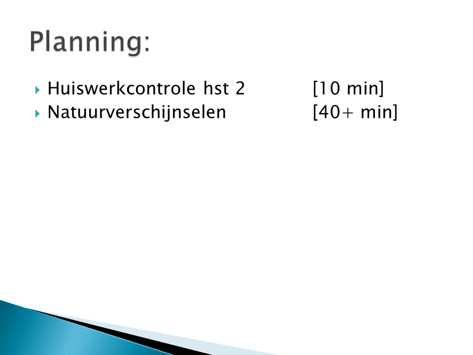 Planning: Huiswerkcontrole hst 2 [10 min]