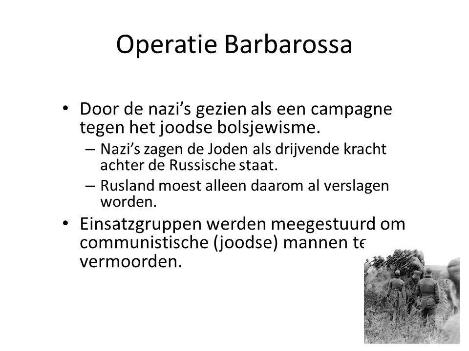 Operatie Barbarossa Door de nazi’s gezien als een campagne tegen het joodse bolsjewisme.