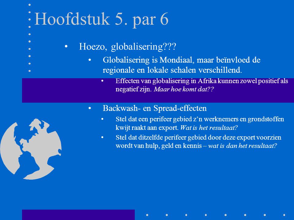 Hoofdstuk 5. par 6 Hoezo, globalisering