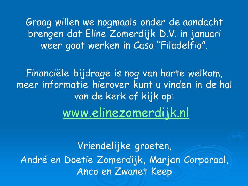 Graag willen we nogmaals onder de aandacht brengen dat Eline Zomerdijk D.V.