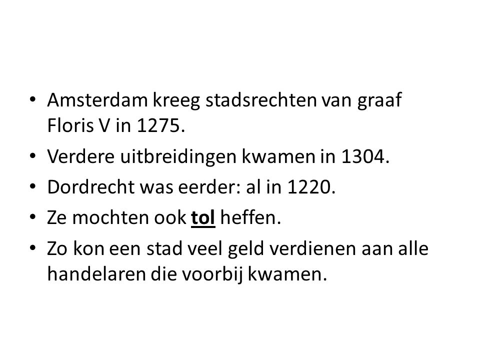 Amsterdam kreeg stadsrechten van graaf Floris V in 1275.