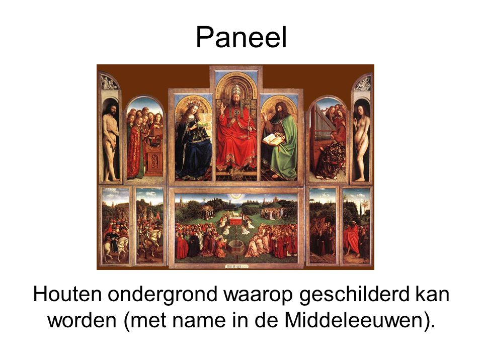Paneel Houten ondergrond waarop geschilderd kan worden (met name in de Middeleeuwen).