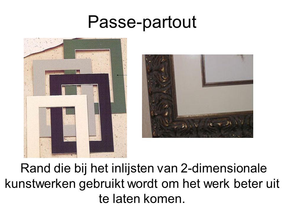 Passe-partout Rand die bij het inlijsten van 2-dimensionale kunstwerken gebruikt wordt om het werk beter uit te laten komen.