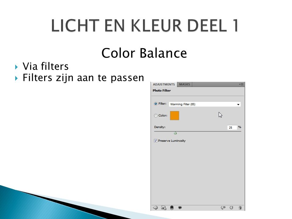 LICHT EN KLEUR DEEL 1 Color Balance Via filters