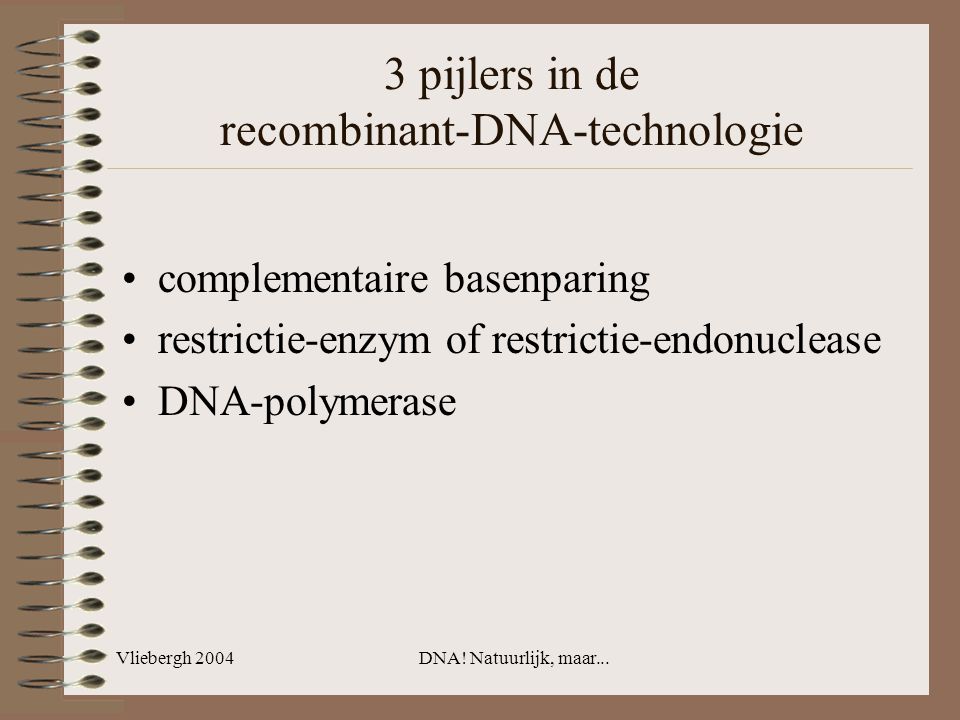3 pijlers in de recombinant-DNA-technologie