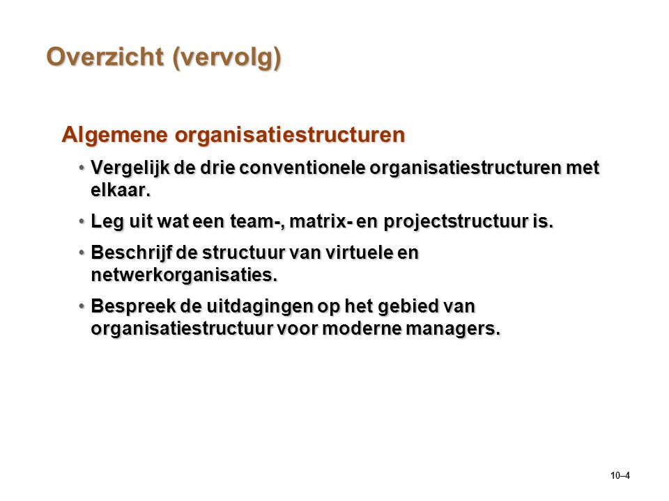 Overzicht (vervolg) Algemene organisatiestructuren