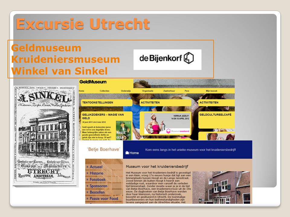 Excursie Utrecht Geldmuseum Kruideniersmuseum Winkel van Sinkel