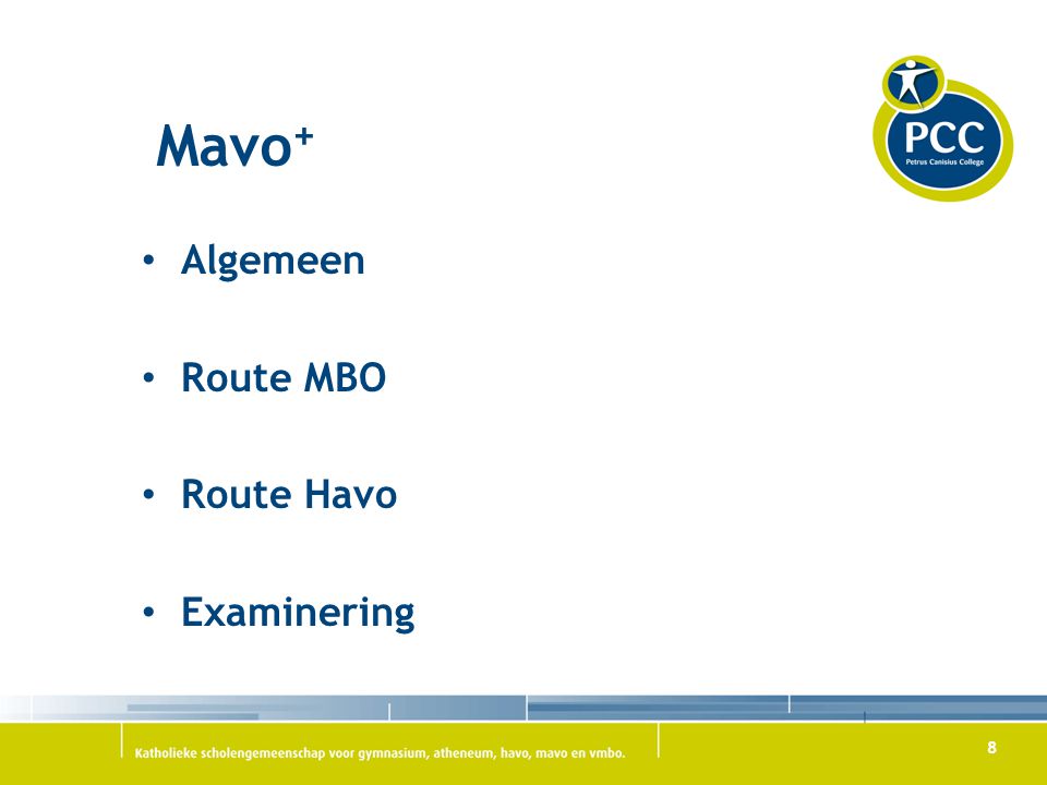 Mavo+ Algemeen Route MBO Route Havo Examinering