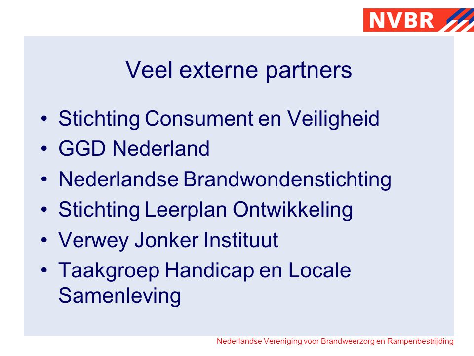 Veel externe partners Stichting Consument en Veiligheid GGD Nederland