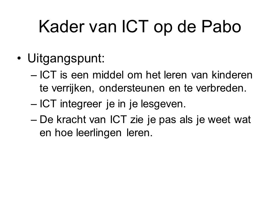 Kader van ICT op de Pabo Uitgangspunt:
