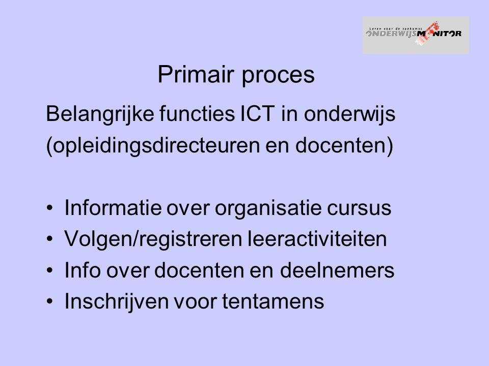 Primair proces Belangrijke functies ICT in onderwijs