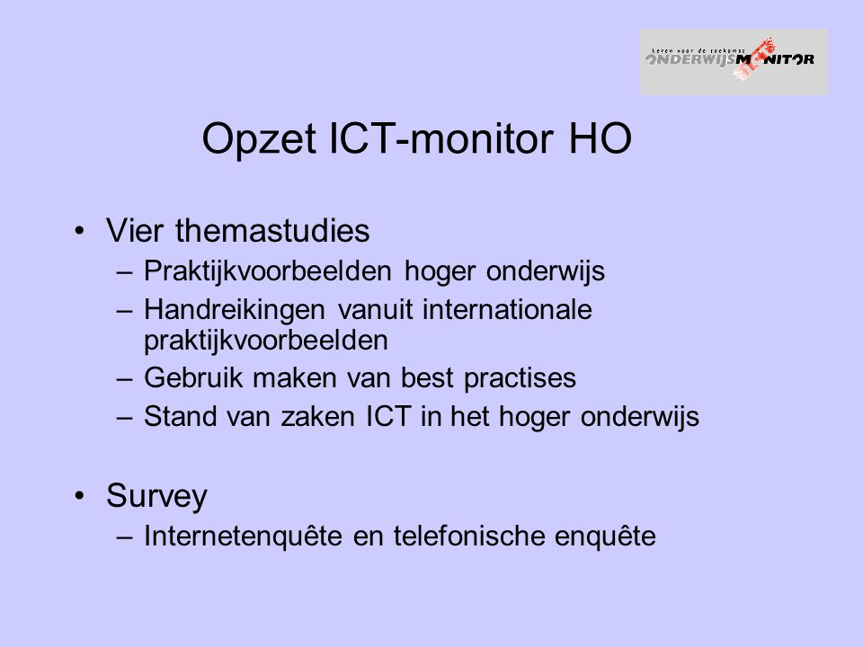 Opzet ICT-monitor HO Vier themastudies Survey