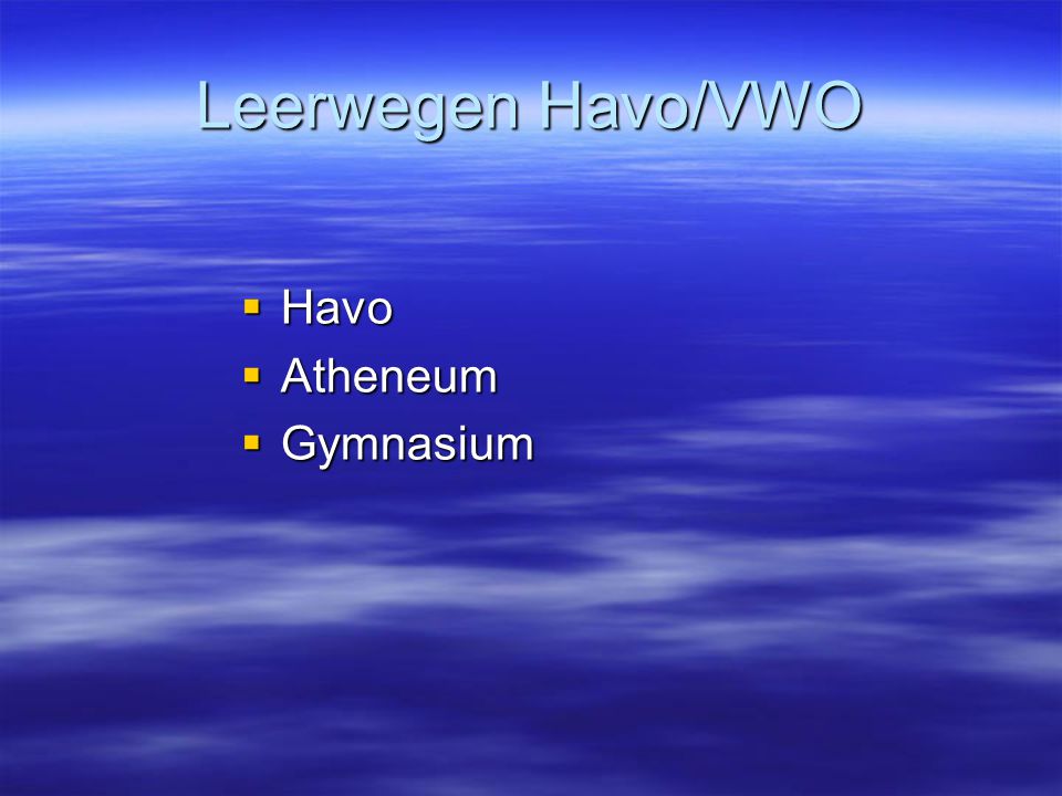 Leerwegen Havo/VWO Havo Atheneum Gymnasium