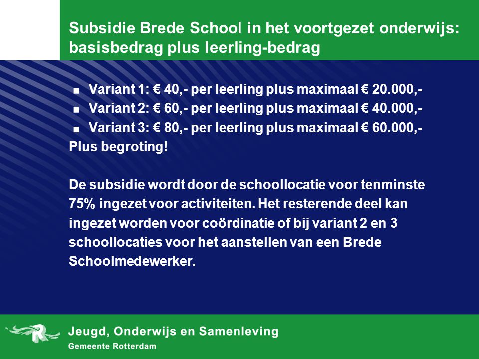 Subsidie Brede School in het voortgezet onderwijs: basisbedrag plus leerling-bedrag