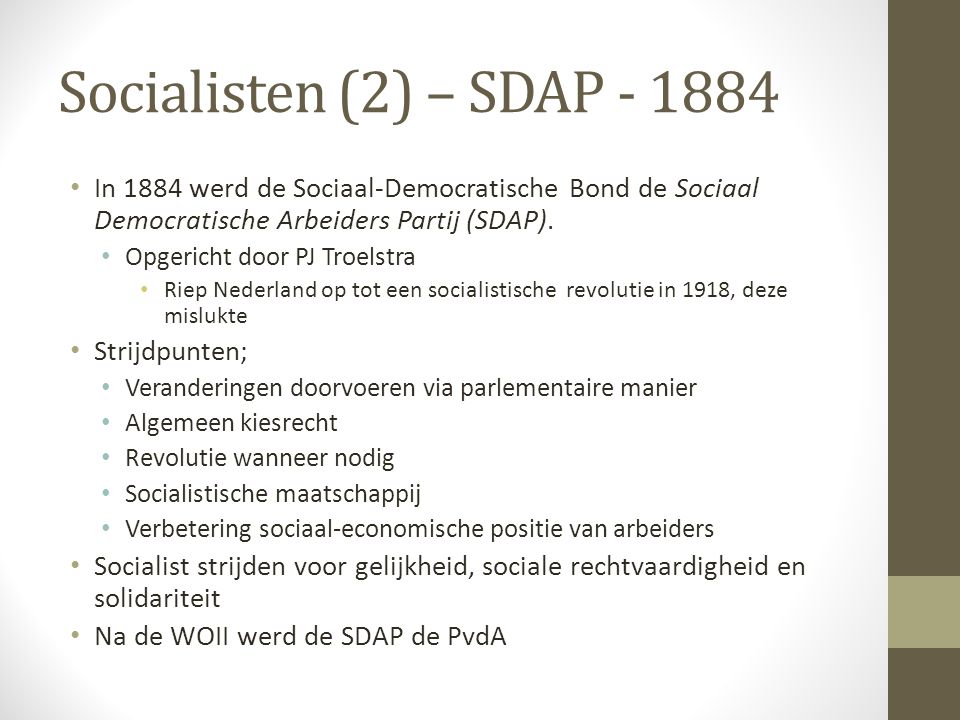 Socialisten (2) – SDAP In 1884 werd de Sociaal-Democratische Bond de Sociaal Democratische Arbeiders Partij (SDAP).