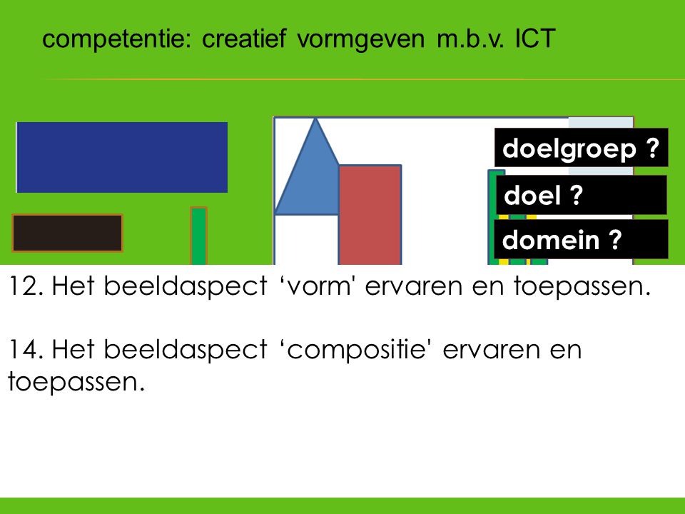 competentie: creatief vormgeven m.b.v. ICT