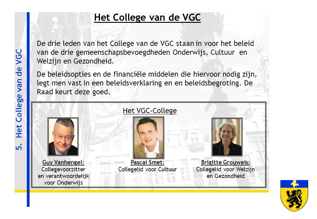 Het College van de VGC 5. Het College van de VGC
