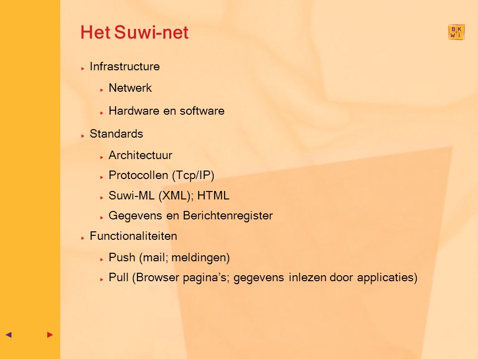 Het Suwi-net Infrastructure Netwerk Hardware en software Standards