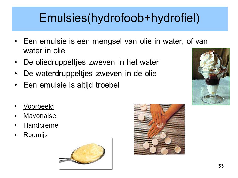 Emulsies(hydrofoob+hydrofiel)