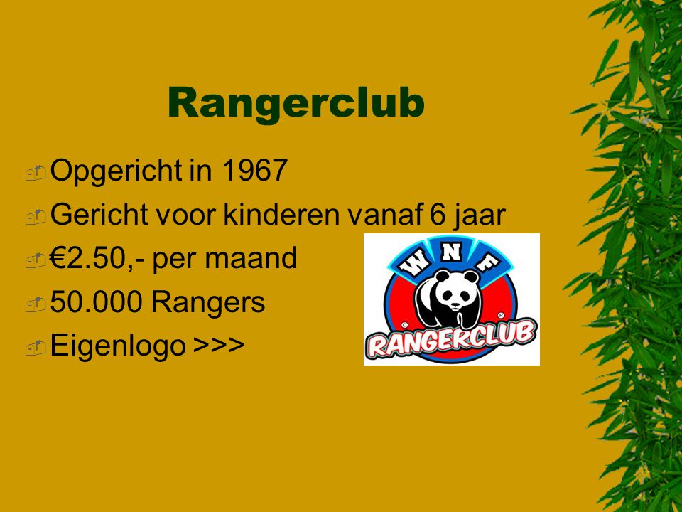 Rangerclub Opgericht in 1967 Gericht voor kinderen vanaf 6 jaar