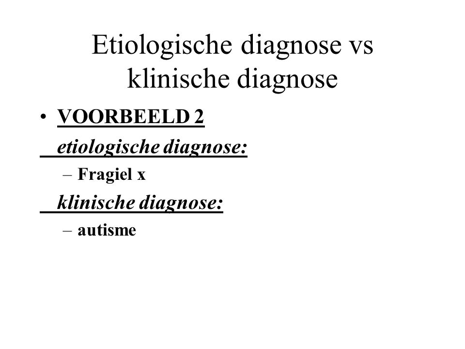 Etiologische diagnose vs klinische diagnose