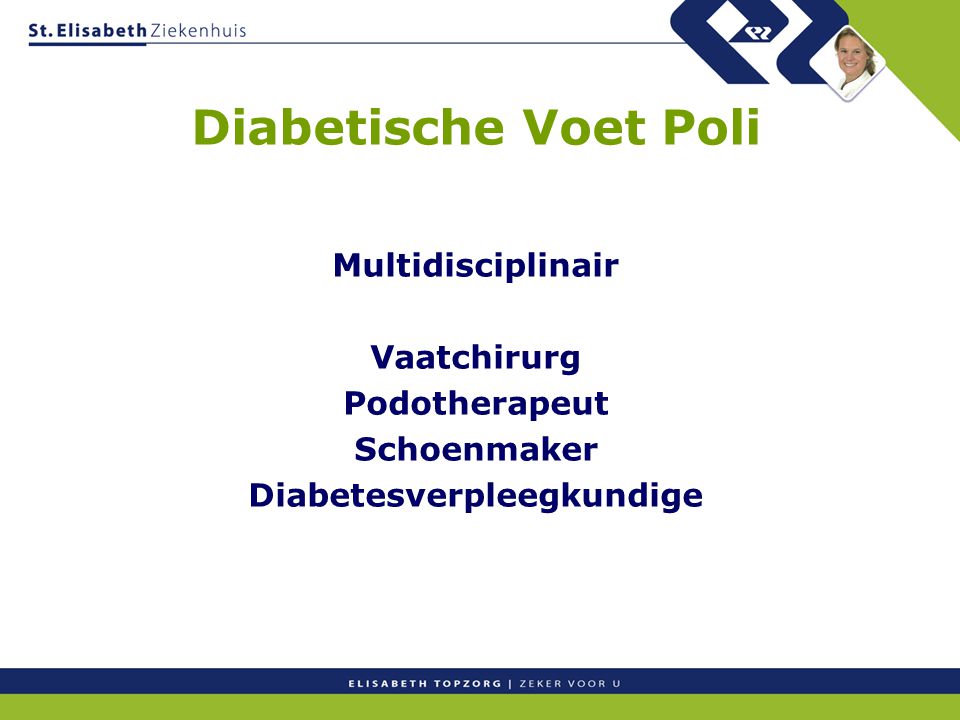 Diabetische Voet Poli Multidisciplinair Vaatchirurg Podotherapeut Schoenmaker Diabetesverpleegkundige