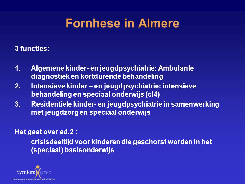 Fornhese in Almere 3 functies:
