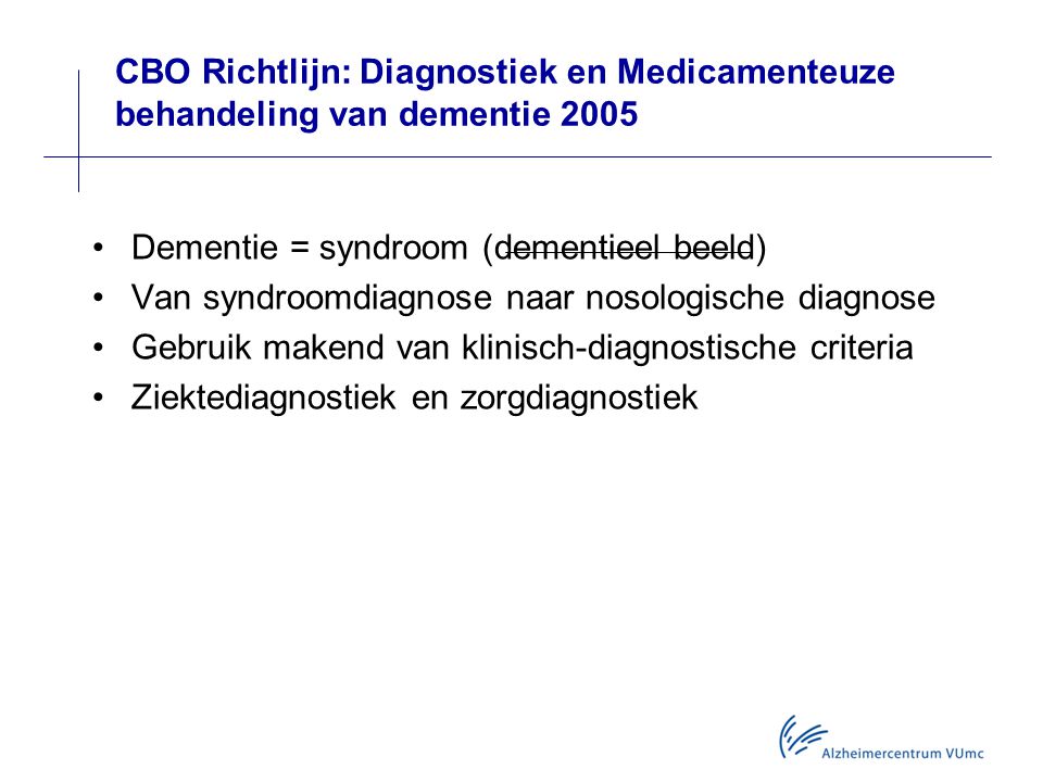 CBO Richtlijn: Diagnostiek en Medicamenteuze behandeling van dementie 2005