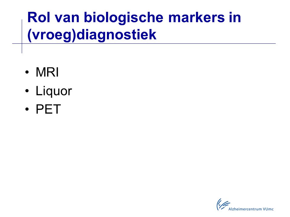 Rol van biologische markers in (vroeg)diagnostiek