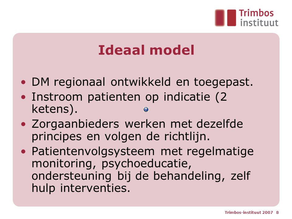 Ideaal model DM regionaal ontwikkeld en toegepast.