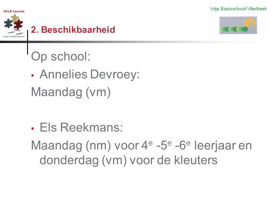 Op school: Annelies Devroey: Maandag (vm) Els Reekmans: