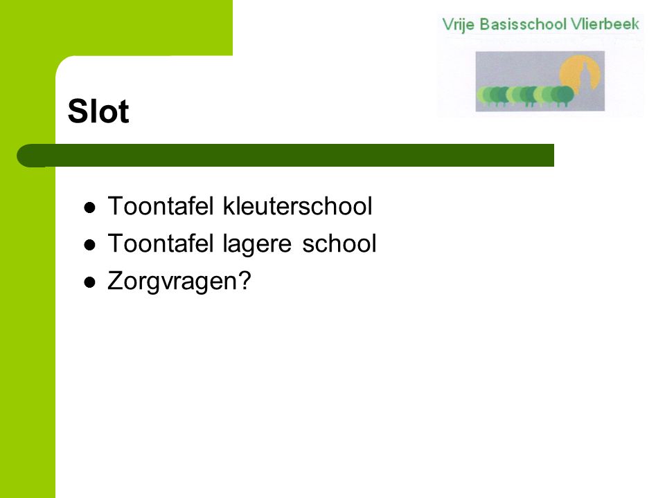 Slot Toontafel kleuterschool Toontafel lagere school Zorgvragen