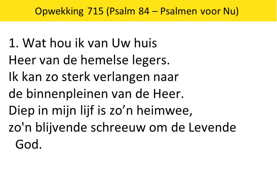 Opwekking 715 (Psalm 84 – Psalmen voor Nu)