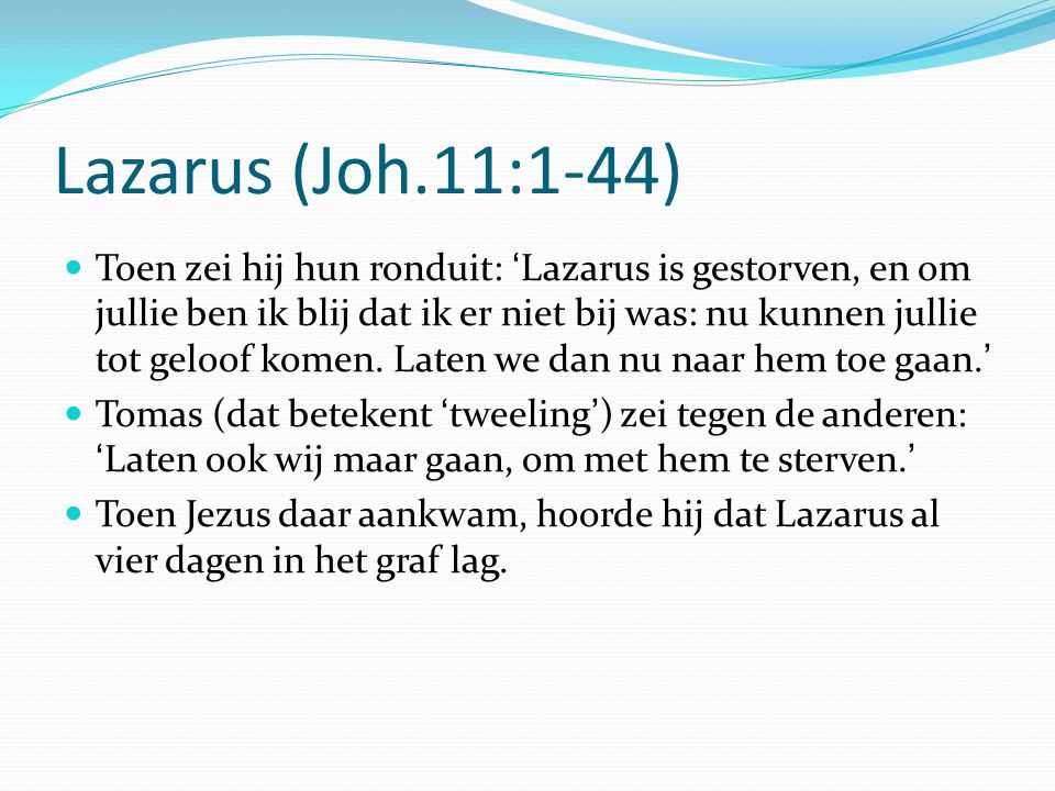 Lazarus (Joh.11:1-44)