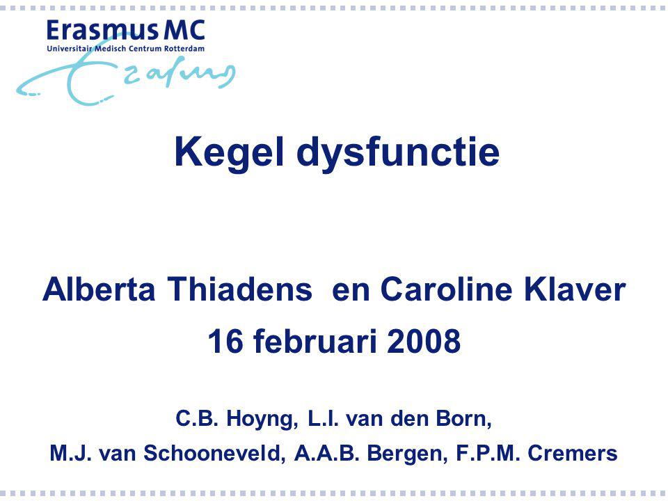 Kegel dysfunctie Alberta Thiadens en Caroline Klaver 16 februari 2008