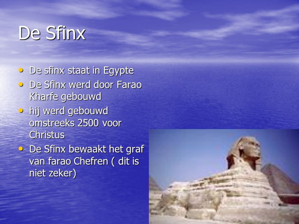 De Sfinx De sfinx staat in Egypte