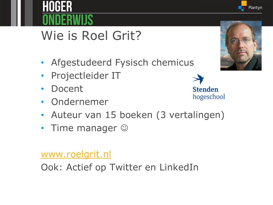 Wie is Roel Grit Afgestudeerd Fysisch chemicus Projectleider IT