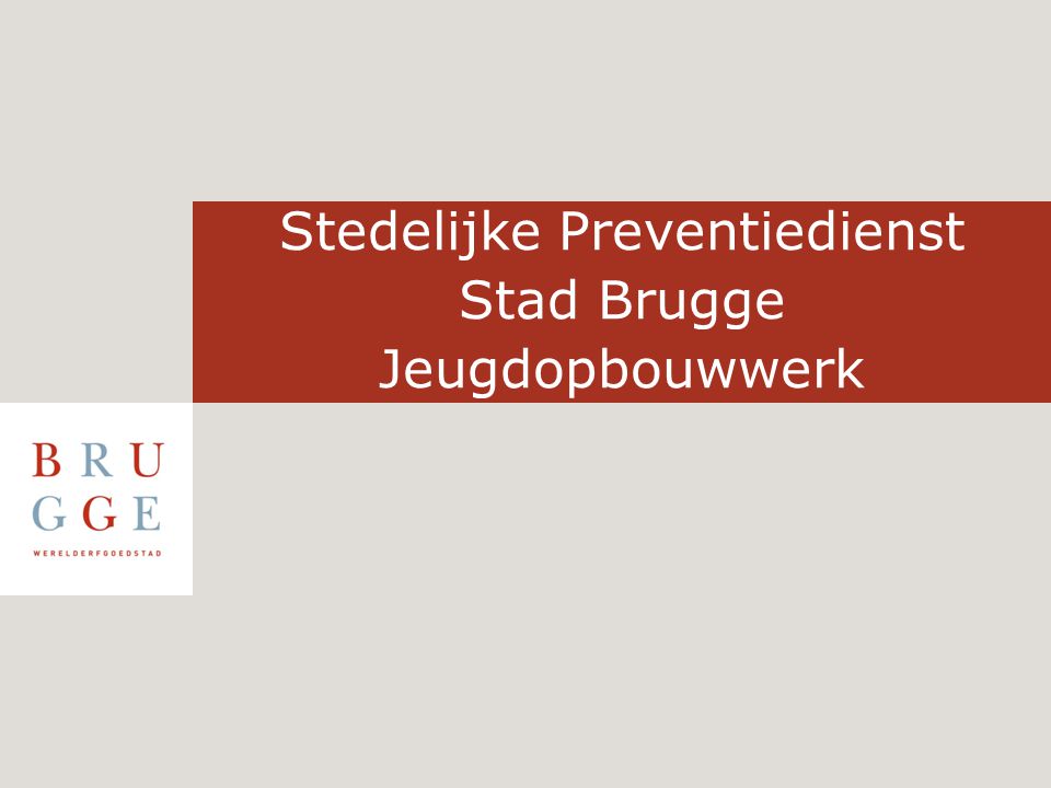 Stedelijke Preventiedienst Stad Brugge Jeugdopbouwwerk