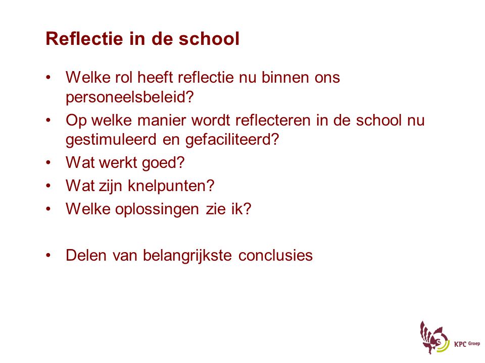 Reflectie in de school Welke rol heeft reflectie nu binnen ons personeelsbeleid