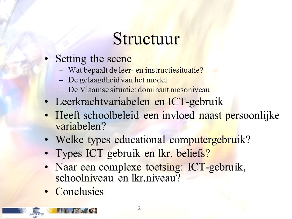 Structuur Setting the scene Leerkrachtvariabelen en ICT-gebruik