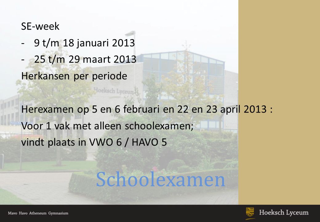 Schoolexamen SE-week 9 t/m 18 januari t/m 29 maart 2013