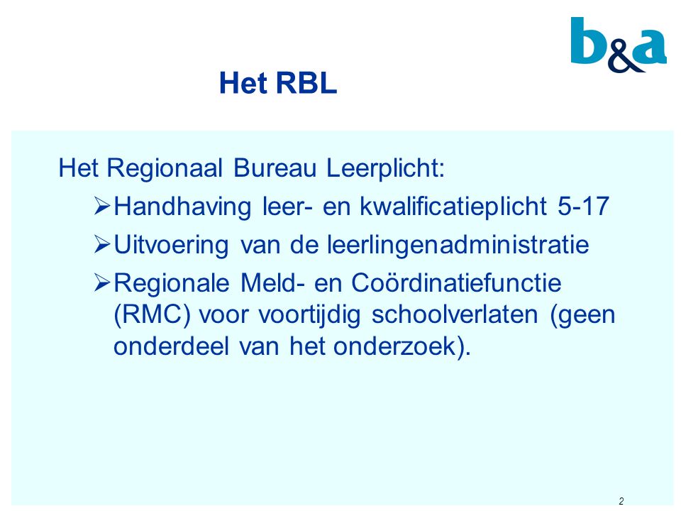 Het RBL Het Regionaal Bureau Leerplicht: