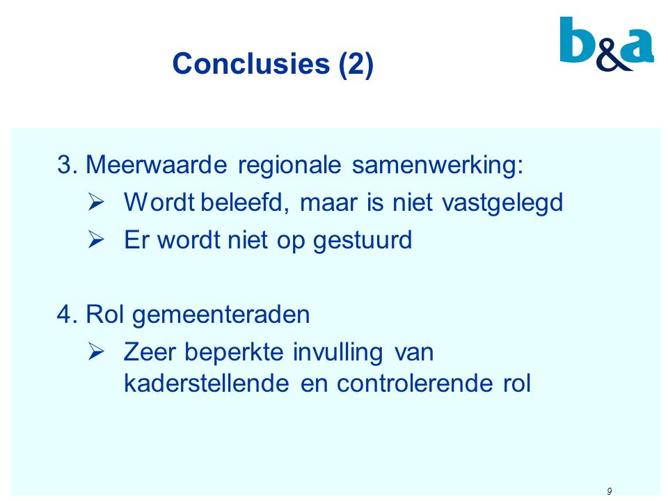 Conclusies (2) 3. Meerwaarde regionale samenwerking: