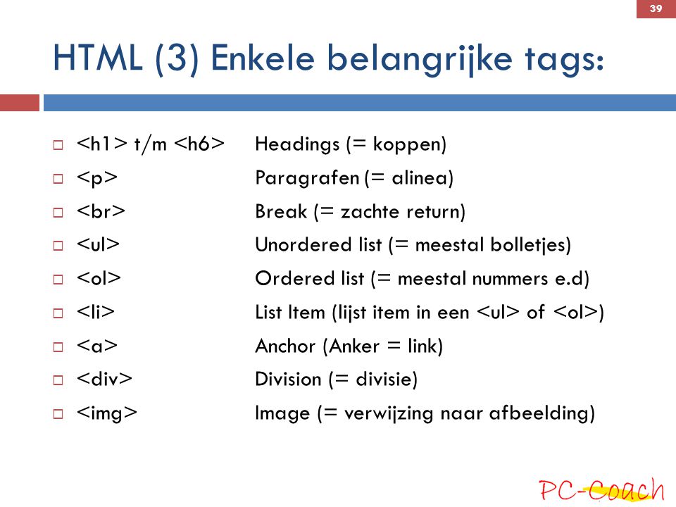 HTML (3) Enkele belangrijke tags:
