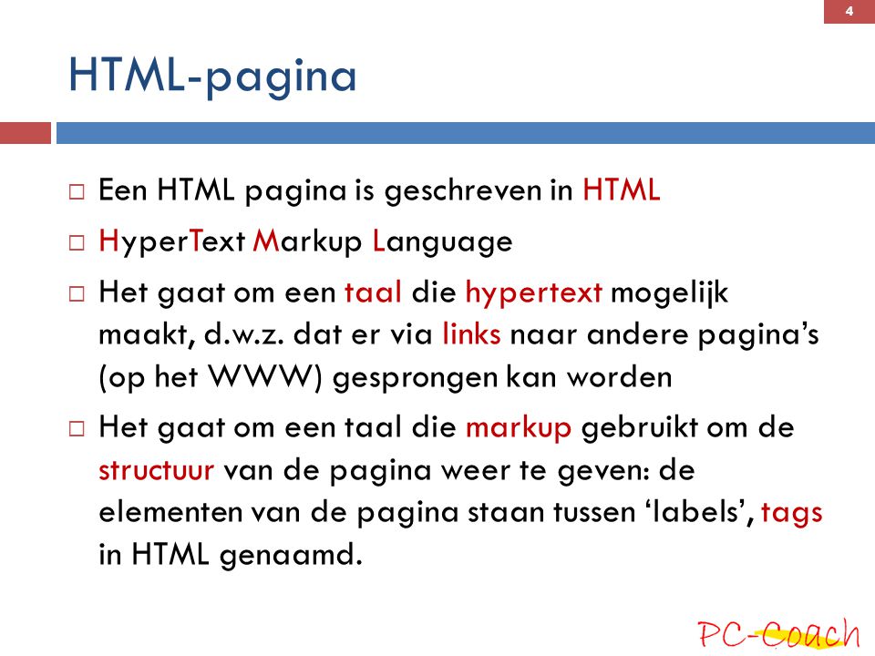 HTML-pagina Een HTML pagina is geschreven in HTML