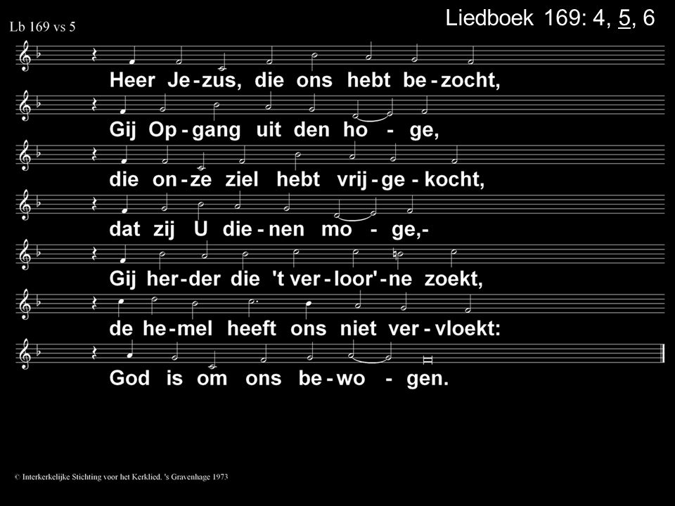 Liedboek 169: 4, 5, 6