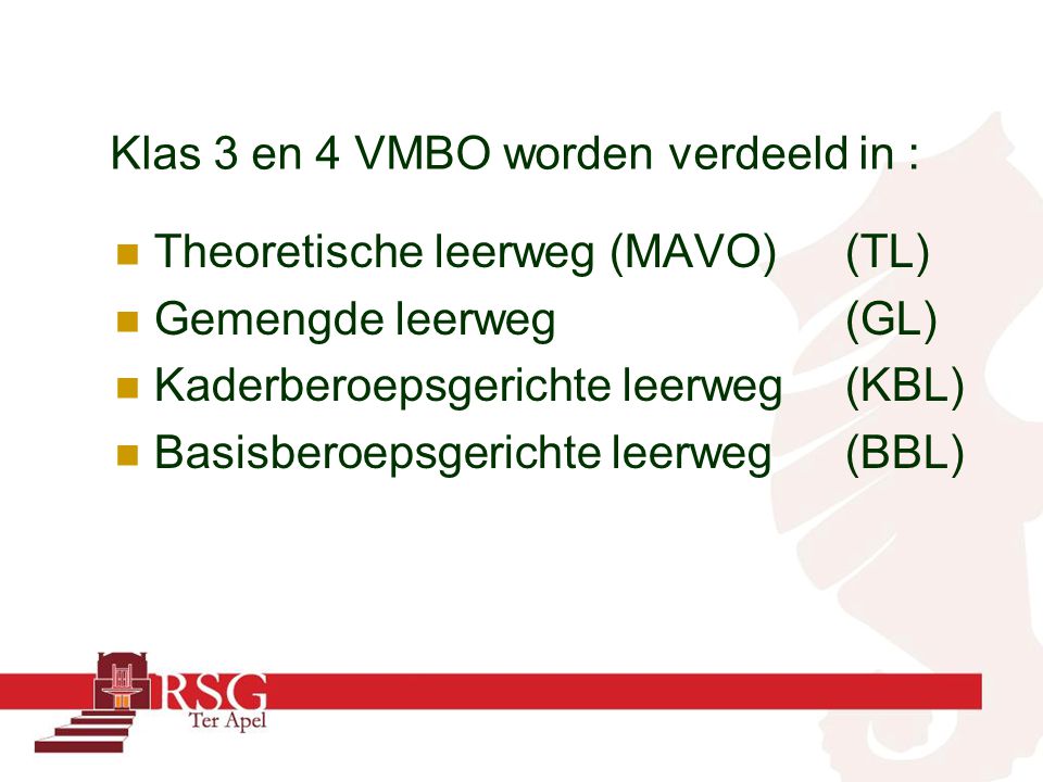 Klas 3 en 4 VMBO worden verdeeld in :