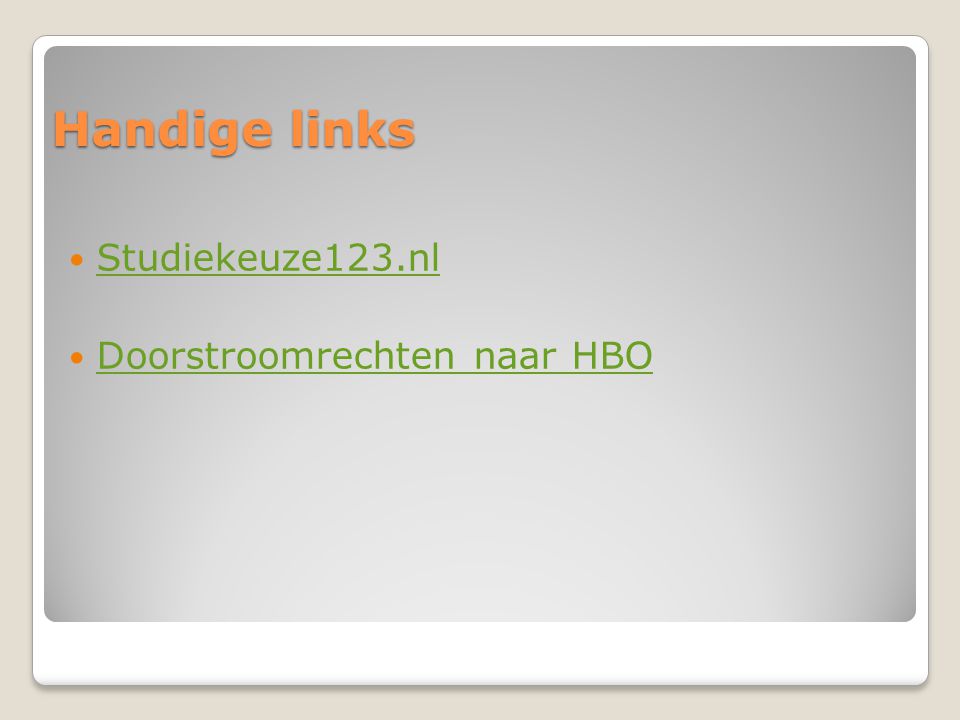 Handige links Studiekeuze123.nl Doorstroomrechten naar HBO