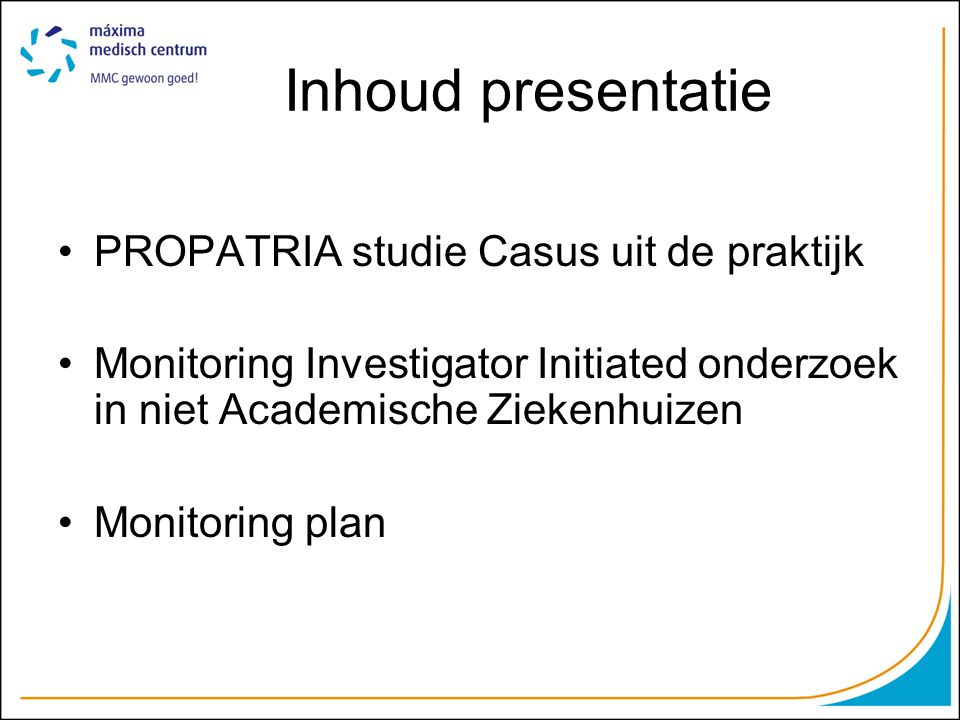 Inhoud presentatie PROPATRIA studie Casus uit de praktijk