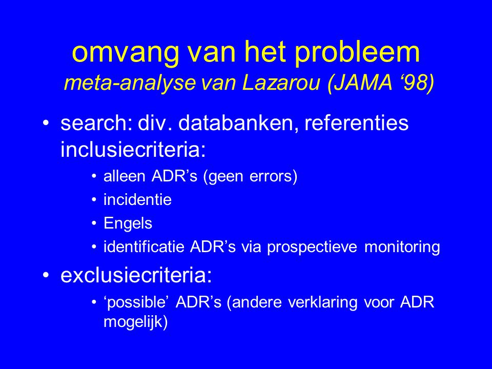 omvang van het probleem meta-analyse van Lazarou (JAMA ‘98)